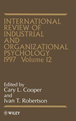 International Review of Industrial and Organizational Psychology 1997, Volume 12