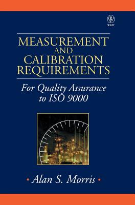 Measurement and Calibration Requirements for Quality Assurance to ISO 9000