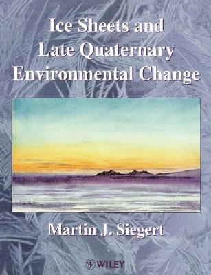 Ice Sheets and Late Quaternary Environmental Change