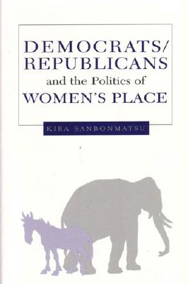 Democrats, Republicans and the Politics of Women's Place