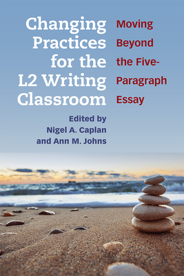 Changing Practices for the L2 Writing Classroom