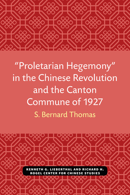 Proletarian Hegemony" in the Chinese Revolution and the Canton Commune of 1927