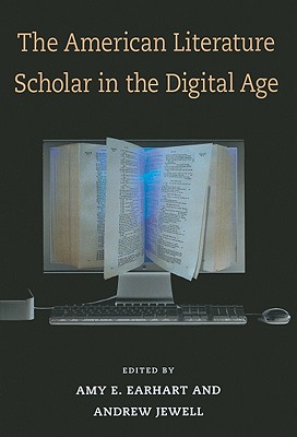 The American Literature Scholar in the Digital Age