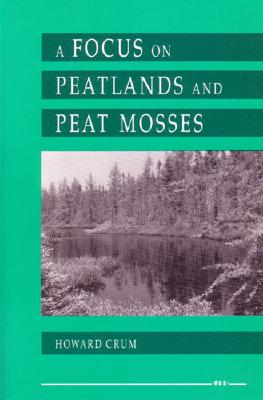 A Focus on Peatlands and Peat Mosses