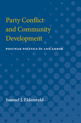 Party Conflict and Community Development – Postwar Politics in Ann Arbor