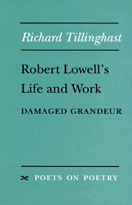 Robert Lowell's Life and Work