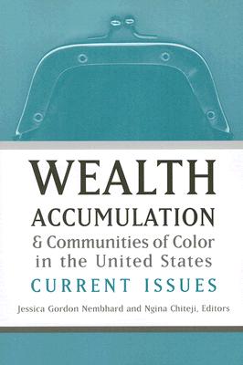 Wealth Accumulation and Communities of Color in the United States