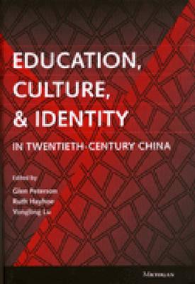 Education, Culture, and Identity in Twentieth-Century China