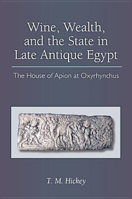 Wine, Wealth, and the State in Late Antique Egypt