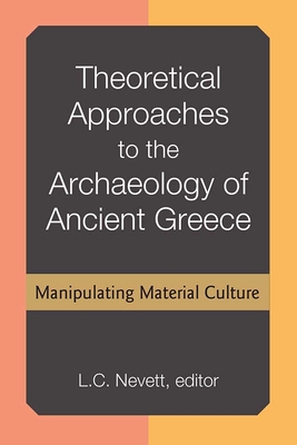 Theoretical Approaches to the Archaeology of Ancient Greece