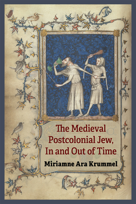 The Medieval Postcolonial Jew, In and Out of Time