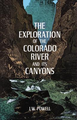 The Exploration of the Colorado River and its Canyons