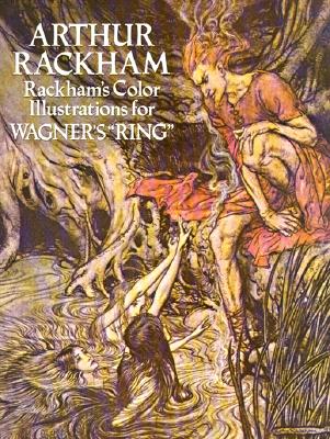 Rackham'S Color Illustrations for Wagner's "Ring