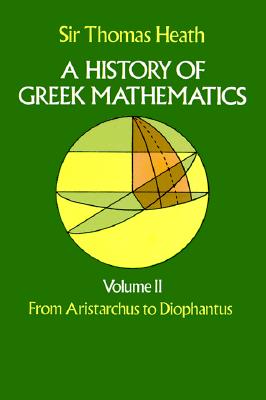 History of Greek Mathematics: from Aristarchus to Diophantus V.2