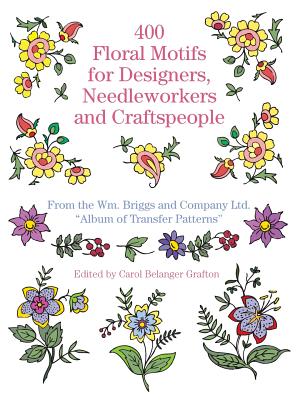 400 Floral Motifs for Designers, Needleworkers and Craftspeople