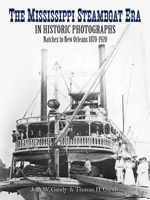 The Mississippi Steamboat Era in Historic Photographs