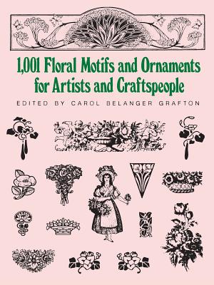 1001 Floral Motifs and Ornaments for Artists and Craftspeople