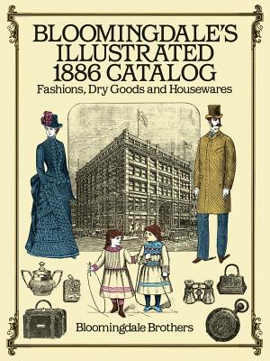 Bloomingdale'S Illustrated 1886 Catalog