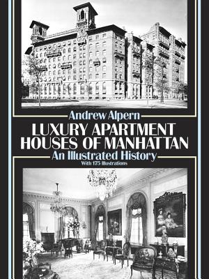 Luxury Apartment Houses of Manhattan: an Illustrated History