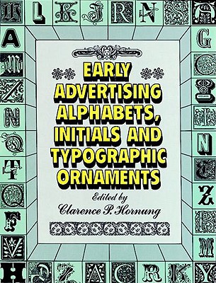 Early Advertising Alphabets, Initials and Typographic Ornaments