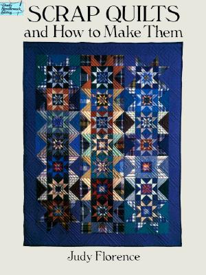 Scrap Quilts and How to Make Them