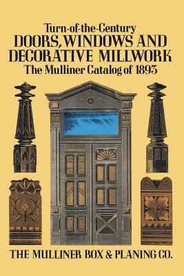 Turn-Of-The-Century Doors, Windows and Decorative Millwork