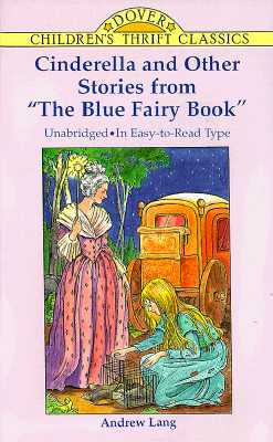 Cinderella and Other Stories from the "Blue Fairy Book