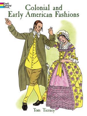 Colonial and Early American Fashion Colouring Book