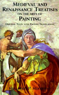 Medieval and Renaissance Treatises on the Arts of Painting