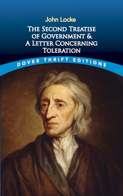 The Second Treatise of Government: and a Letter Concerning Toleration