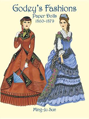 Godey'S Fashions Paper Dolls 1860-1879