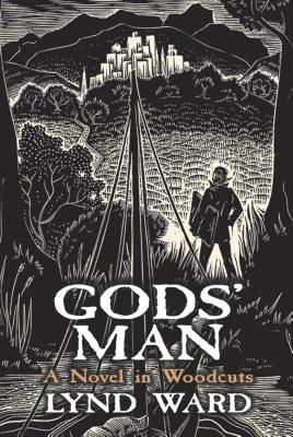 God'S Man, a Novel in Woodcuts