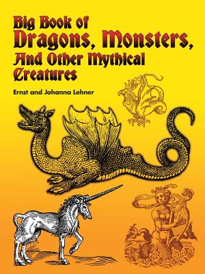 Big Book of Dragons, Monsters and Other Mythical Creatures