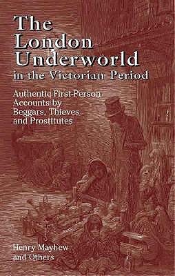 The London Underworld in the Victorian Period: v. 1