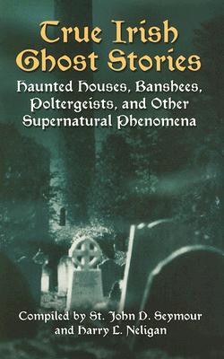 True Irish Ghost Stories