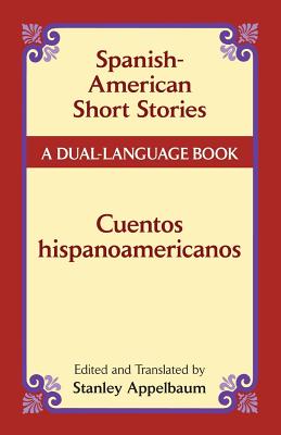 Spanish-American Short Stories / Cuentos Hispanoamericanos