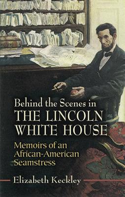 Behind the Scenes in the Lincoln White House