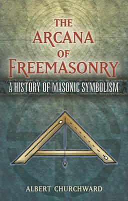 The Arcana of Freemasonry