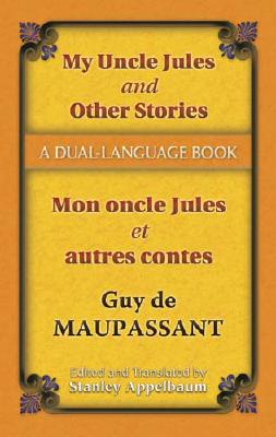 My Uncle Jules and Other Stories/Mon Oncle Jules Et Autres Contes