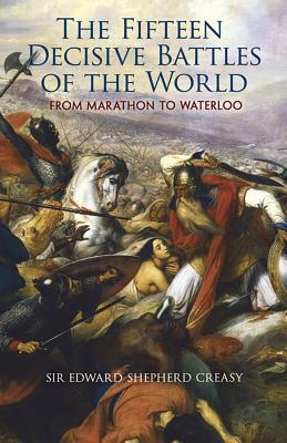 The Fifteen Decisive Battles of the World