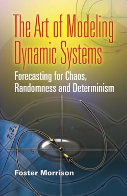 The Art of Modeling Dynamic Systems