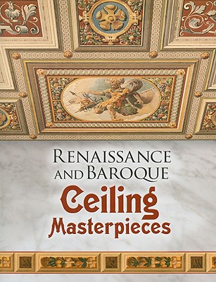 Renaissance and Baroque Ceiling Masterpieces