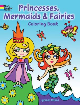 Princesses, Mermaids and Fairies Coloring Book