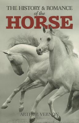 The History and Romance of the Horse