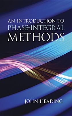 An Introduction to Phase-Integral Methods