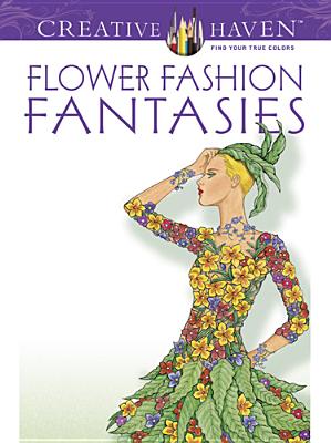 Creative Haven Flower Fashion Fantasies