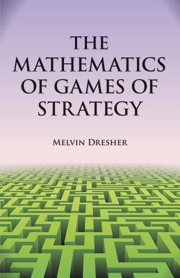 The Mathematics of Games of Strategy