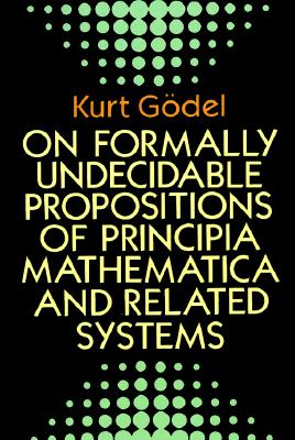 On Formally Undecidable Propositions of "Principia Mathematica" and Related Systems