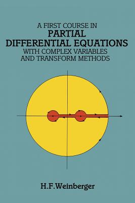 A First Course in Partial Differential Equations with Complex Variables and Transform Methods