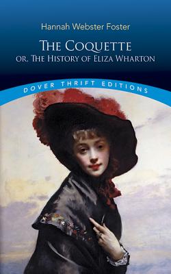 The Coquette: or, the History of Eliza Wharton